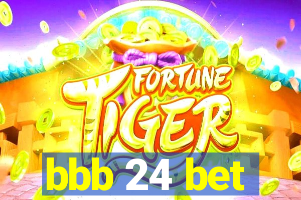 bbb 24 bet